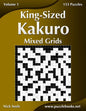 King-Sized Kakuro Mixed Grids - Volume 1 - 153 Puzzles - Paperback