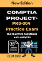 CompTIA Project+ PK0-004 Practice Exam: Actual New Exams Questions and Answers for CompTIA Project+ Certification - Paperback