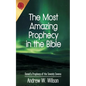 The Most Amazing Prophecy in the Bible: Daniel's Prophecy of the Seventy Sevens - Paperback