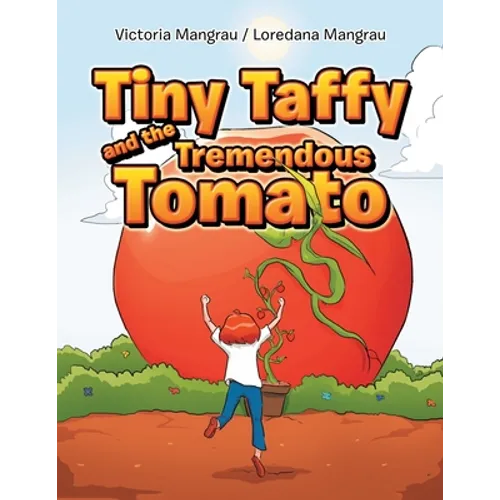 Tiny Taffy and the Tremendous Tomato - Paperback