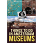Things to do in Amsterdam: Museums - Paperback