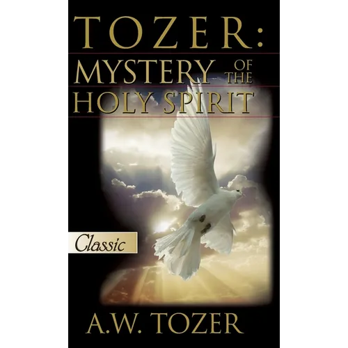 Tozer: Mystery Of The Holy Spirit - Hardcover