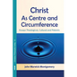 Christ as Centre and Circumference - Hardcover