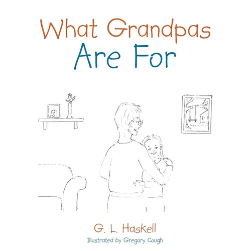What Grandpas Are For - Paperback