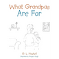 What Grandpas Are For - Paperback