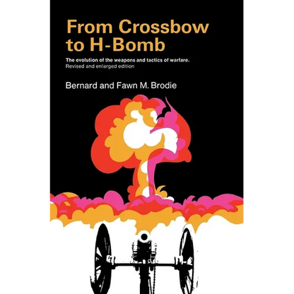 From Crossbow to H-Bomb, Revised and Enlarged Edition - Paperback