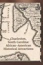 Charleston, South Carolina: African-American Historical Attractions - Paperback