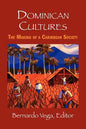 Dominican Cultures: The Making of a Caribbean Society - Paperback