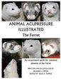 Animal Acupressure Illustrated The Ferret - Paperback
