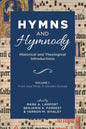 Hymns and Hymnody: Historical and Theological Introductions, Volume 1: From Asia Minor to Western Europe - Paperback
