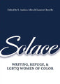 Solace: Writing, Refuge, and LGBTQ Women of Color - Paperback
