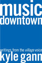 Music Downtown: Writings from the Village Voice - Paperback