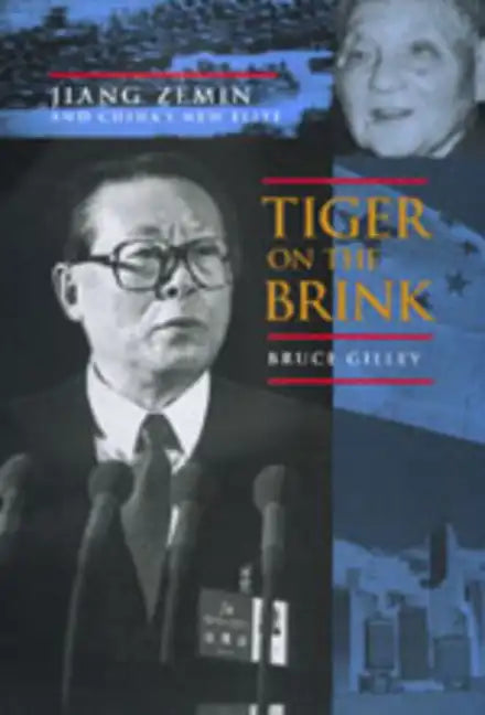 Tiger on the Brink: Jiang Zemin and China's New Elite - Hardcover