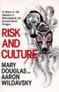 Risk and Culture: An Essay on the Selection of Technological and Environmental Dangers - Paperback