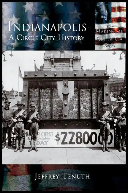 Indianapolis: A Circle City History - Hardcover