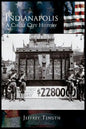 Indianapolis: A Circle City History - Hardcover