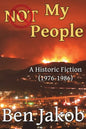 Not My People: A Historic Fiction 1976 to 1986 - Paperback
