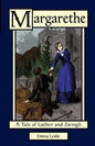 Margarethe: A Tale of Luther and Zwingli - Paperback