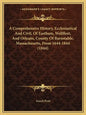 A Comprehensive History, Ecclesiastical And Civil, Of Eastham, Wellfleet, And Orleans, County Of Barnstable, Massachusetts, From 1644-1844 (1844) - Paperback