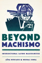 Beyond Machismo: Intersectional Latino Masculinities - Paperback