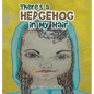 There's a Hedgehog in My Hair - Hardcover
