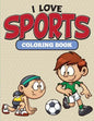 I Love Sports Coloring Book - Paperback