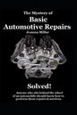 The Mystery of Basic Automotive Repairs - Solved! - Paperback