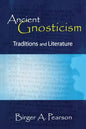 Ancient Gnosticism: Traditions and Literature - Paperback