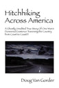 Hitchhiking Across America: A Ghostly Unedited True Story of One Man's Pioneered Existence Traversing the Country from Coast to Coast !!! - Paperback