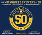 The Milwaukee Brewers at 50 - Hardcover