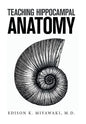 Teaching Hippocampal Anatomy - Hardcover