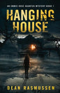 Hanging House: An Emmie Rose Haunted Mystery Book 1 - Paperback