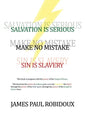 Salvation Is Serious Make no Mistake Sin is Slavery - Paperback