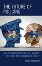 The Future of Policing: 200 Recommendations to Enhance Policing and Community Safety - Hardcover