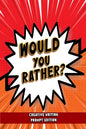Would You Rather - Creative Writing Prompt Edition: Improve writing skills with brilliant Would You Rather prompts for kids - Paperback