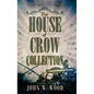 The House Of Crow Collection: The Complete Series - Hardcover