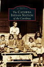 Catawba Indian Nation of the Carolinas - Hardcover