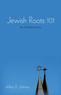 Jewish Roots: 101 - Hardcover
