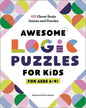 Awesome Logic Puzzles for Kids: 60 Clever Brain Games and Puzzles - Paperback