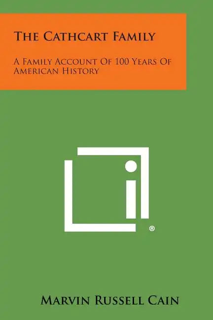 The Cathcart Family: A Family Account Of 100 Years Of American History - Paperback