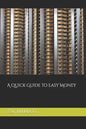A Quick Guide to Easy Money - Paperback