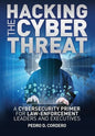 Hacking the Cyber Threat A Cybersecurity Primer for Law-Enforcement Leaders and Executives - Paperback