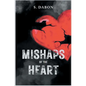Mishaps of the Heart - Paperback