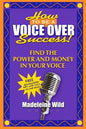 How To Be A Voice Over Success!: Find The Power And Money In Your Voice - Paperback