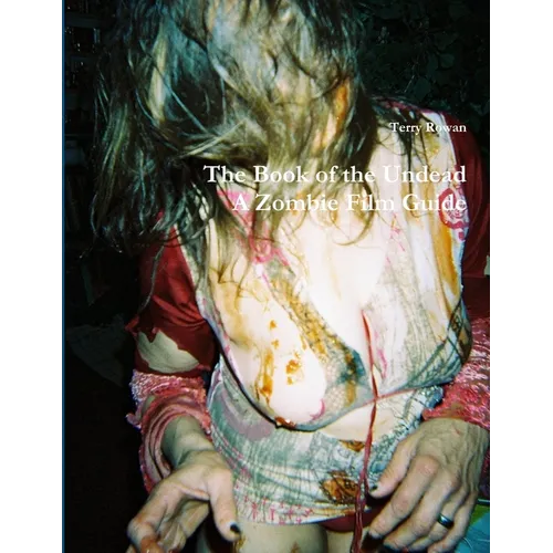 The Book of the Undead A Zombie Film Guide - Paperback