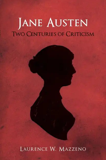 Jane Austen: Two Centuries of Criticism - Paperback