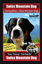 Swiss Mountain Dog Training Book for Swiss Mountain Dogs By BoneUP DOG Training, Dog Care, Dog Behavior, Hand Cues Too! Are You Ready to Bone Up? Easy - Paperback