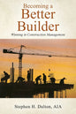 Becoming a Better Builder: Winning in Construction Management - Paperback