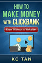 How to Make Money with Clickbank (Even Without a Website) - Paperback