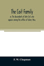 The Coit family; or, The descendants of John Coit, who appears among the settlers of Salem, Mass., in 1638, at Gloucester in 1644, and at New London, - Paperback